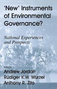 New Instruments of Environmental Governance? : National Experiences and Prospects - Andrew Jordan