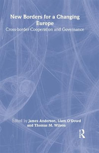 New Borders for a Changing Europe : Cross-Border Cooperation and Governance - Liam O'Dowd