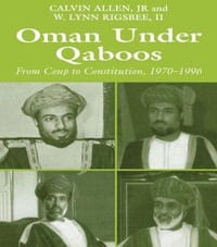 Oman Under Qaboos : From Coup to Constitution, 1970-1996 - Calvin H. Allen