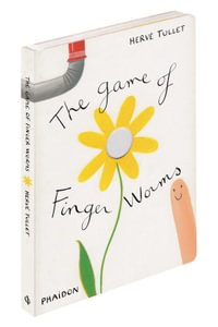 The Game of Finger Worms : Game Of... (Phaidon) - Herve Tullet