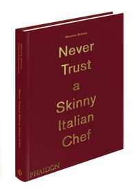 Massimo Bottura : Never Trust a Skinny Italian Chef - Massimo Bottura