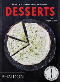 The Italian Cooking School : Desserts - The Silver Spoon Kitchen