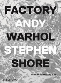 Factory : Andy Warhol - Stephen Shore