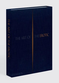 The Art of the Erotic - Phaidon Phaidon Editors