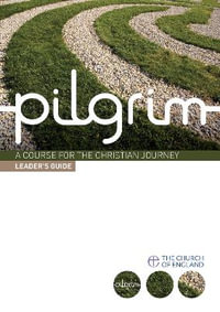 Pilgrim : Pilgrim Course - Steven Croft