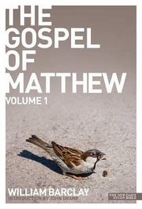 The Gospel of Matthew - volume 1 : Daily Study Bible - William Barclay