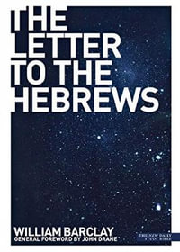 The Letter to the Hebrews : New Daily Study Bible - William Barclay