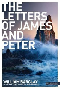 New Daily Study Bible : The Letters of James and Peter - William Barclay