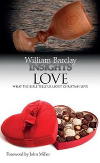 Love : What the Bible Tells Us about Christian Love - William Barclay