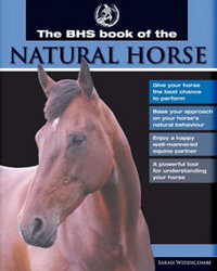 Bhs Book of the Natural Horse - Sarah Widdicombe