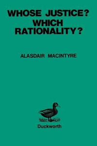 Whose Justice? - Which Rationality? - Alasdair MacIntyre