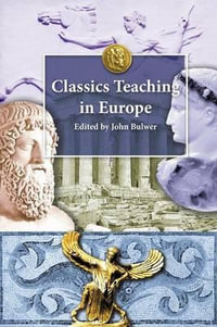 Classics Teaching in Europe - John Bulwer