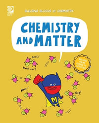 Chemistry and Matter : Building Blocks of Chemistry - Cassie Meyer