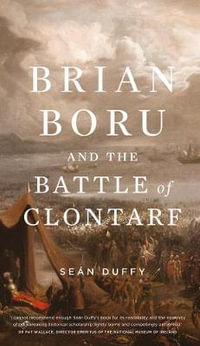 Brian Boru and the Battle of Clontarf - Sean Duffy