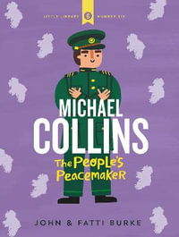 Michael Collins : Soldier and Peacemaker: Little Libray 6 - Kathi Burke