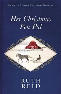 Her Christmas Pen Pal : An Amish Second Christmas Novella - Ruth Reid