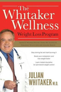 The Whitaker Wellness Weight Loss Program - Julian Whitaker