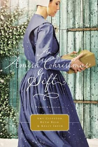 An Amish Christmas Gift : Three Amish Novellas - Amy Clipston