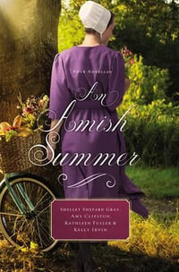 An Amish Summer : Four Novellas - Kelly Irvin