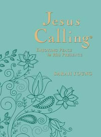 Jesus Calling : Enjoying Peace in His Presence - Sarah Young