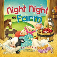 Night Night, Farm : Night Night - Amy Parker