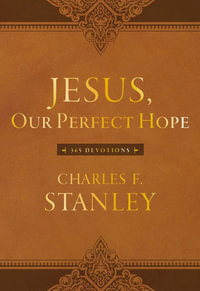 Jesus, Our Perfect Hope : 365 Devotions - Charles F Stanley