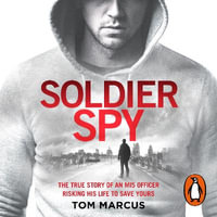 Soldier Spy - Tom Marcus