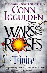 Trinity : Wars of the Roses : Book 2 - Conn Iggulden