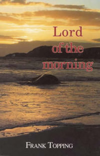 Lord of the Morning : Frank Topping - Frank Topping