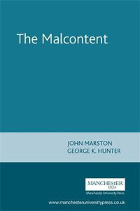 The Malcontent : by John Marston - George Hunter