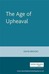 The Age of Upheaval : Edwardian politics 1899-1914 - David Brooks