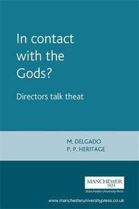 In contact with the Gods? : Directors talk theatre - Maria M. Delgado