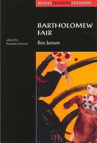 Bartholomew Fair (Revels Student Edition) : By Ben Jonson - Suzanne Gossett