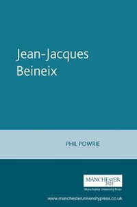 Jean-Jacques Beineix : French Film Directors Series - Philip Powrie