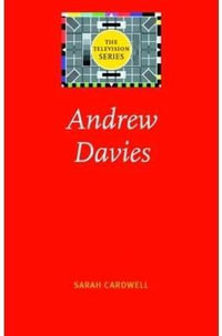 Andrew Davies : The Television Series - Sarah Cardwell