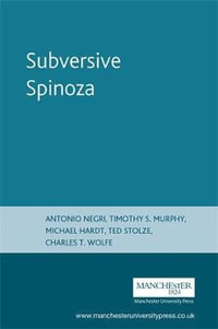 Subversive Spinoza : Antonio Negri - Timothy S. Murphy