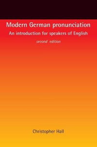 Modern German pronunciation : An introduction for speakers of English - Christopher Hall