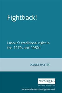 Fightback! : Labour's traditional right in the 1970s and 1980s - Dianne Hayter