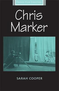 Chris Marker : French Film Directors Series - Sarah Cooper