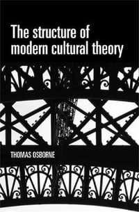 The structure of modern cultural theory - Thomas Osborne