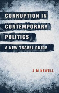 Corruption in contemporary politics : A new travel guide - James L. Newell