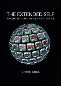 The extended self : Architecture, memes and minds - Chris Abel