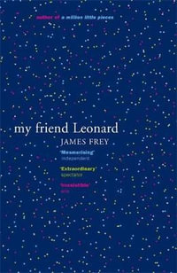 My Friend Leonard - James Frey