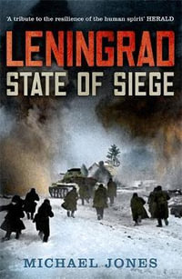 Leningrad : State of Siege - Michael Jones