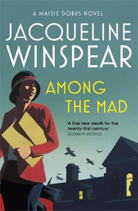 Among the Mad : Maisie Dobbs Mystery 6 - Jacqueline Winspear