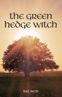 The Green Hedge Witch : 2nd Edition - Rae Beth