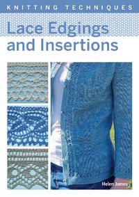 Knitting Techniques : Lace Edgings and Insertion - HELEN JAMES