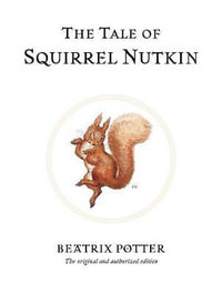 The Tale of Squirrel Nutkin : World of Peter Rabbit : Book 2 - Beatrix Potter