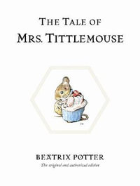 The Tale of Mrs Tittlemouse : World of Peter Rabbit : Book 11 - Beatrix Potter