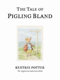 The Tale of Pigling Bland : World of Peter Rabbit : Book 15 - Beatrix Potter